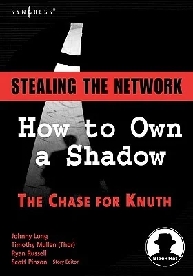 Stealing the Network: How to Own a Shadow cover