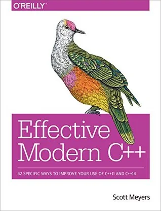 Effective Modern C++: 42 Specific Ways to Improve Your Use of C++11 and C++14 cover