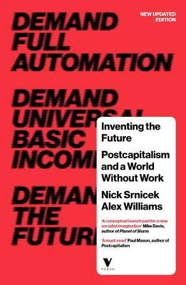 Inventing the Future (revised and updated edition): Postcapitalism and a World Without Work cover