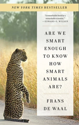 Are We Smart Enough to Know How Smart Animals Are? cover
