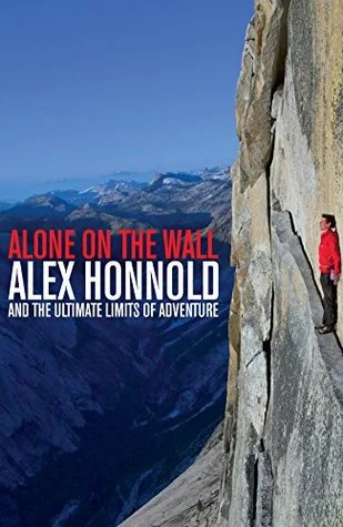 Alone on the Wall: Alex Honnold and the Ultimate Limits of Adventure cover