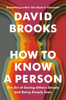 How to Know a Person: The Art of Seeing Others Deeply and Being Deeply Seen cover